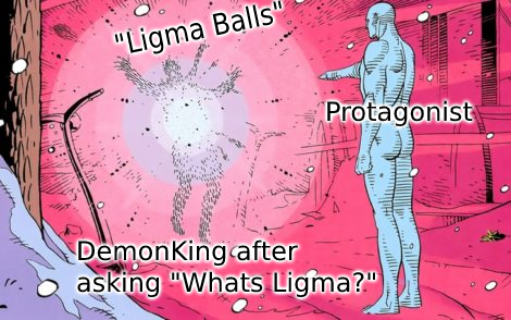 In an Isekai Story, would Ligma jokes land or not?