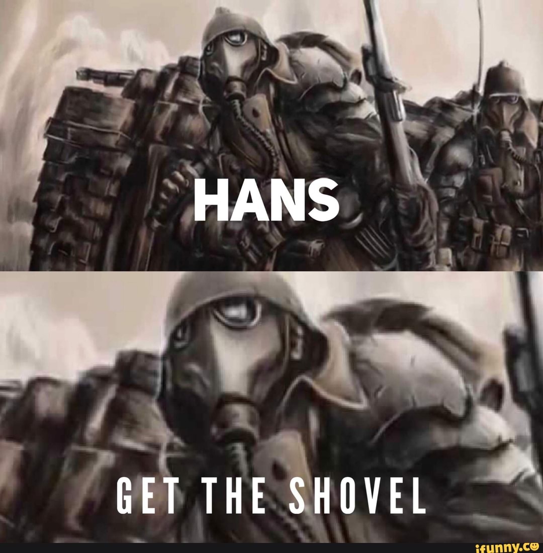 Hans, get the shovel.jpg